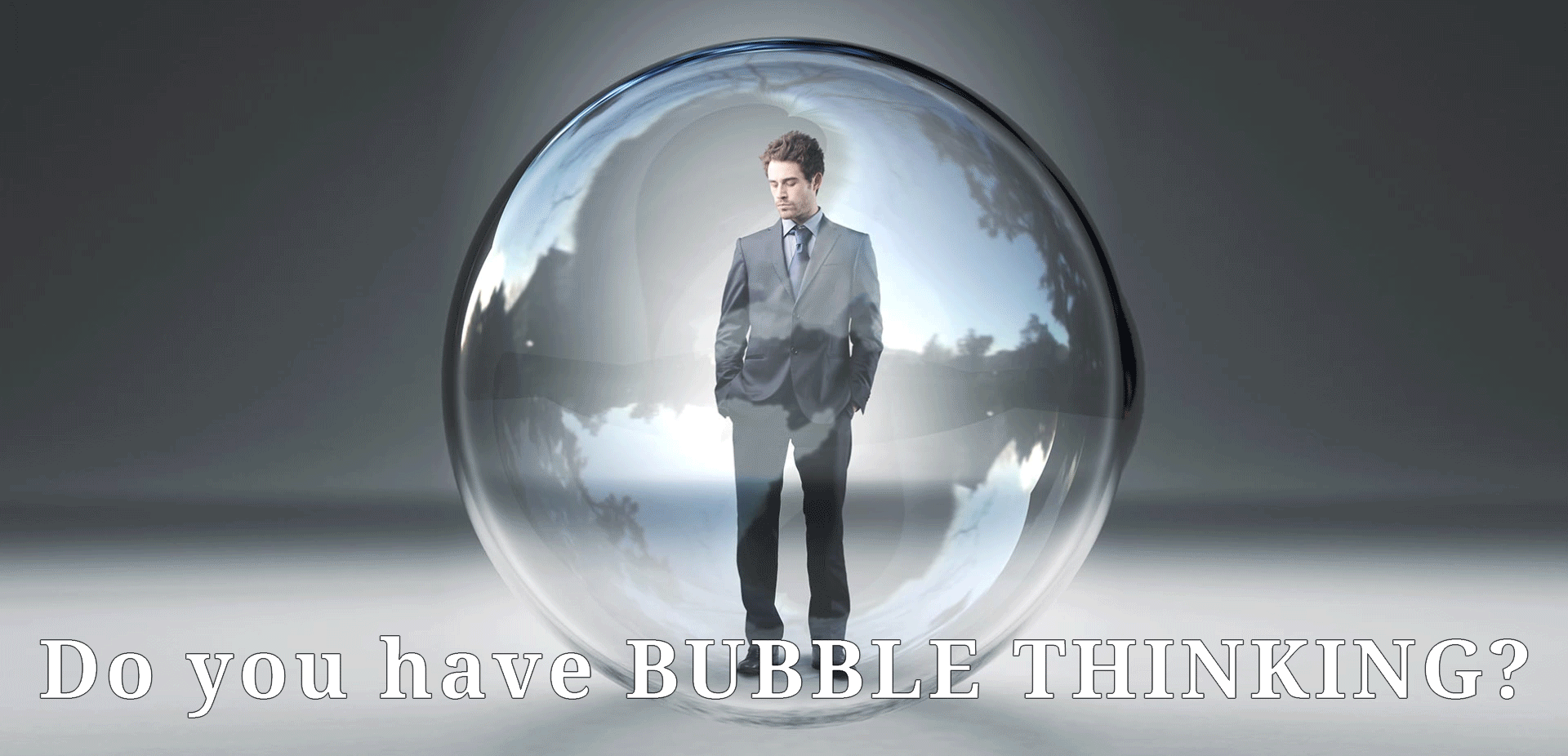 Do-you-have-Bubble-Thinking-1