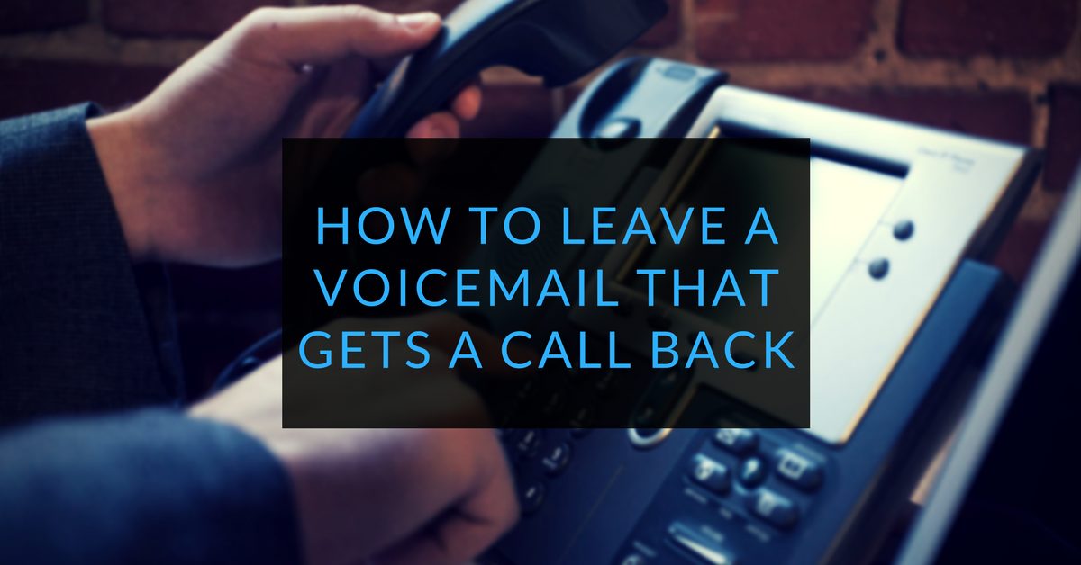 How to leave a voicemail that gets a call back